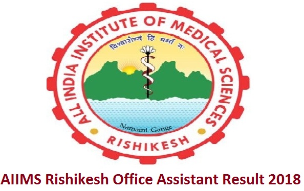 AIIMS Rishikesh Office Assistant Result 2018