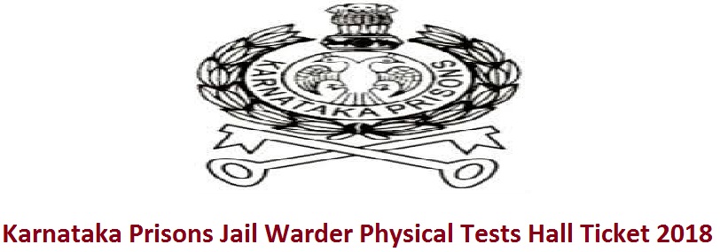 Karnataka Prisons Jail Warder Physical Tests Hall Ticket 2018